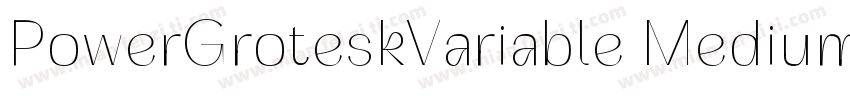 PowerGroteskVariable Medium字体转换